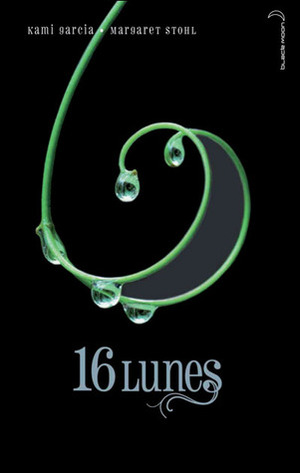 16 Lunes by Margaret Stohl, Kami Garcia