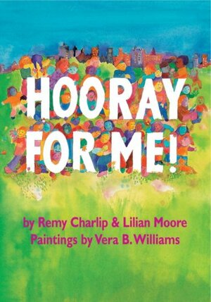 Hooray for Me! by Lilian Moore, Remy Charlip