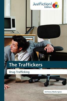 The Traffickers by Anthony Modungwo, Modungwo Anthony