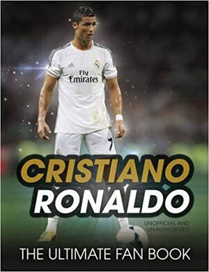 Cristiano Ronaldo : den ultimata boken för fans by Iain Spragg