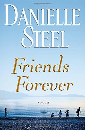 Friends Forever by Danielle Steel