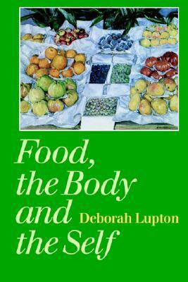 Food, the Body and the Self by Deborah Lupton