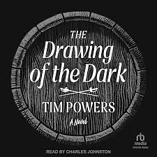 The Drawing of the Dark by Tim Powers