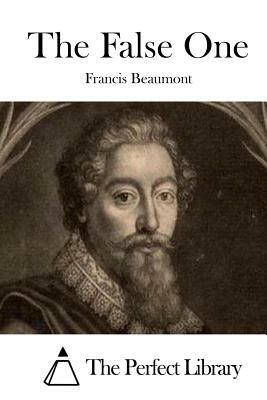 The False One by Francis Beaumont