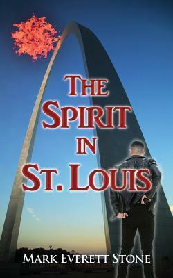 The Spirit in St. Louis by Mark Everett Stone
