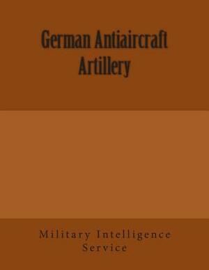 German Antiaircraft Artillery by Military Intelligence Service