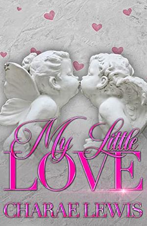 My Little Love by Charae Lewis