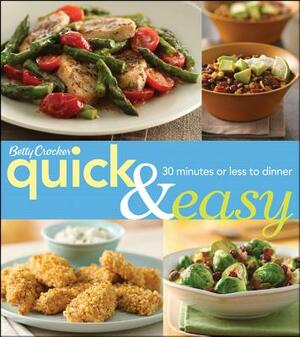 Betty Crocker Quick & Easy Cookbook: 30 Minutes or Less to Dinner by Betty Crocker