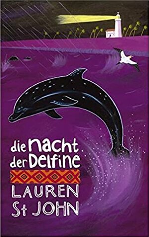 Die Nacht der Delfine by Lauren St John