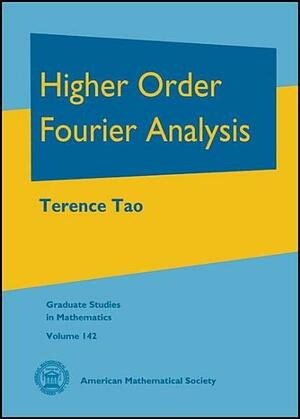 Higher Order Fourier Analysis by Terence Tao