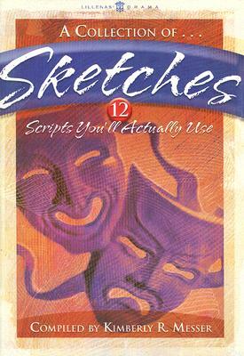A Collection of Sketches: 12 Scripts You'll Actually Use by 