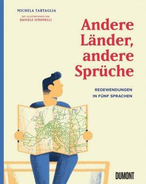 Andere Länder, andere Sprüche: Redewendungen in fünf Sprachen. by Michela Tartaglia, Marianna Rossi