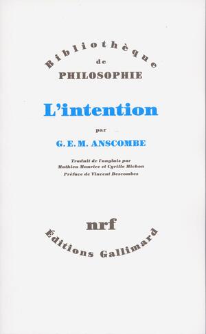 L'intention (Bibliothèque de Philosophie) by Vincent Descombes, G.E.M. Anscombe