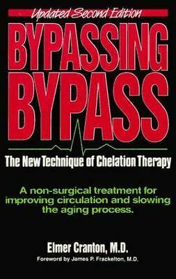 Bypassing Bypass: The New Technique Of Chelation Therapy, A Non Surgical Treatment For Improving Circulation And Slowing The Aging Process by Arline Brecher