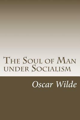 The Soul of Man under Socialism by Oscar Wilde