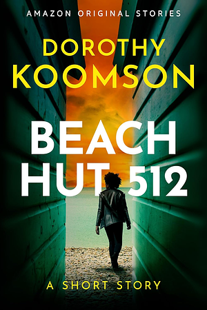 Beach Hut 512: A Short Story by Dorothy Koomson