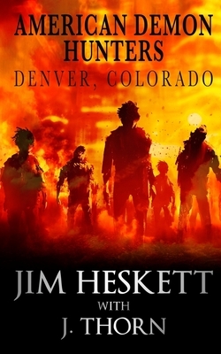 American Demon Hunters - Denver, Colorado by J. Thorn, Jim Heskett