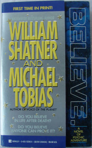 Believe by William Shatner, Michael Tobias
