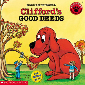 Clifford's Good Deeds by Norman Bridwell