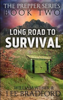 Long Road to Survival: The Prepper Series (Book 2) by William H. Weber, Lee Bradford