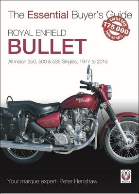 Royal Enfield Bullet: All Indian 350, 500 & 535 Singles, 1977 to 2015 by Peter Henshaw