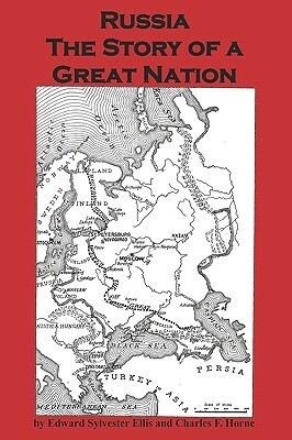 Russia the Story of a Great Nation by Charles F. Horne, Edward Sylvester Ellis