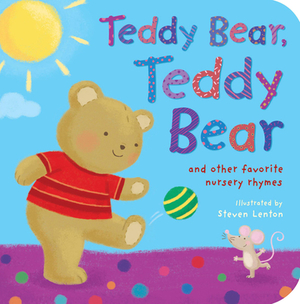 Teddy Bear, Teddy Bear: And Other Favorite Nursery Rhymes by Tiger Tales