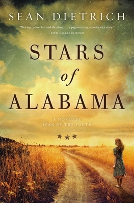 Stars of Alabama: A Novel by Sean of the South by Sean Dietrich