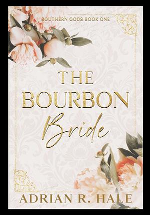 The Bourbon Bride(ARC) by Adrian R. Hale