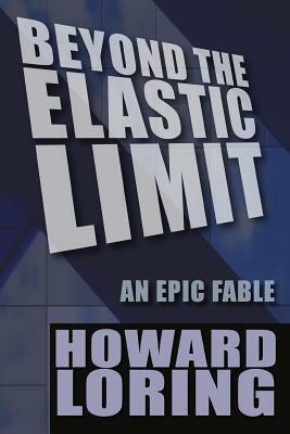 Beyond the Elastic Limit by Howard Loring