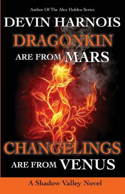 Dragonkin Are from Mars, Changelings Are from Venus by Devin Harnois