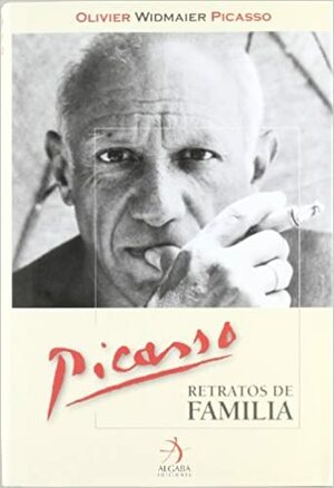 Picasso, Retratos De Familia by Olivier Widmaier Picasso, Joseph Pérez