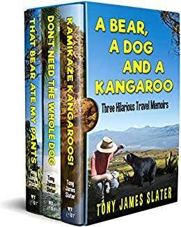 A Bear, a Dog and a Kangaroo: Three Comedy Memoirs... with Teeth and Claws! by Tony James Slater