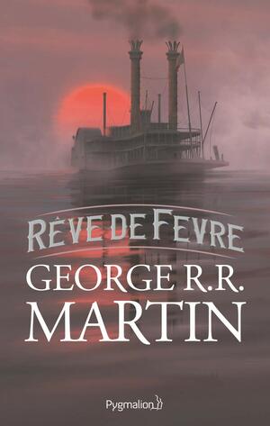 Rêve de Fevre by George R.R. Martin