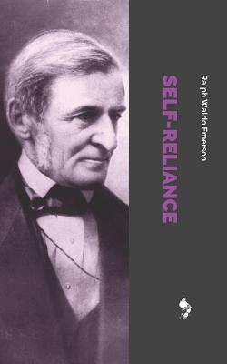 Self-Reliance by Ralph Waldo Emerson