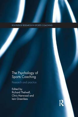 The Psychology of Sports Coaching: Research and Practice by 