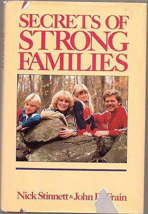 Secrets of Strong Families by Nick Stinnett, John D. DeFrain