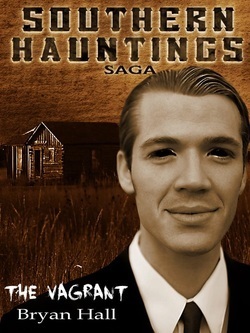 The Vagrant (Southern Hauntings Saga) by Bryan Hall