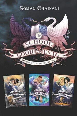 The School for Good and Evil 3-book Collection: The Camelot Years (Books 4- 6) by Soman Chainani