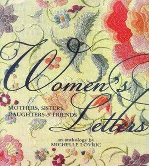 Women's Letters: Letters to Mothers, Sisters, Daughters, Friends by Michelle Lovric