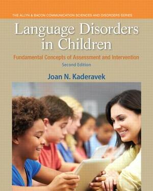 Language Disorders in Children: Fundamental Concepts of Assessment and Intervention by Joan Kaderavek