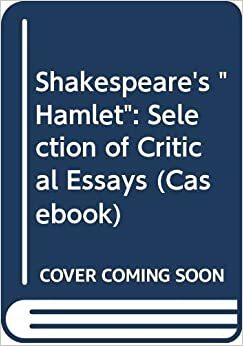 Shakespeare's Hamlet: a selection of critical essays by William Shakespeare