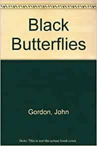 Black Butterflies by John R. Gordon