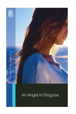 An Angel in Disguise by Timothy Shay Arthur