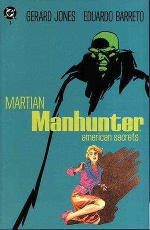 Martian Manhunter: American Secrets, Book 1 by Eduardo Barreto, Gerard Jones