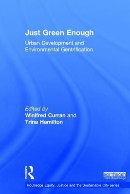 Just Green Enough: Urban Development and Environmental Gentrification by 