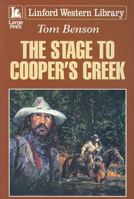 The Stage to Cooper's Creek by Tom Benson