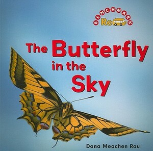 The Butterfly in the Sky by Dana Meachen Rau