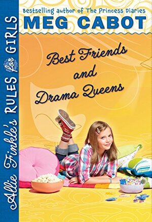 Best Friends and Drama Queens by Meg Cabot