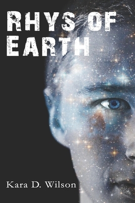 Rhys of Earth by Kara D. Wilson
